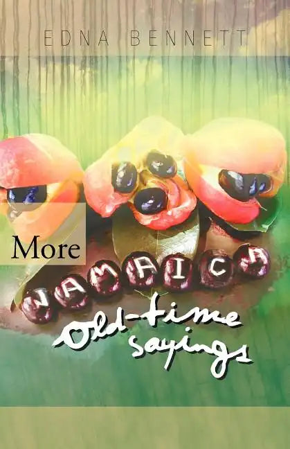 More Jamaica Old-Time Sayings - Paperback