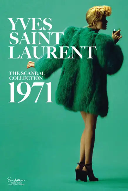 Yves Saint Laurent: The Scandal Collection, 1971 - Hardcover