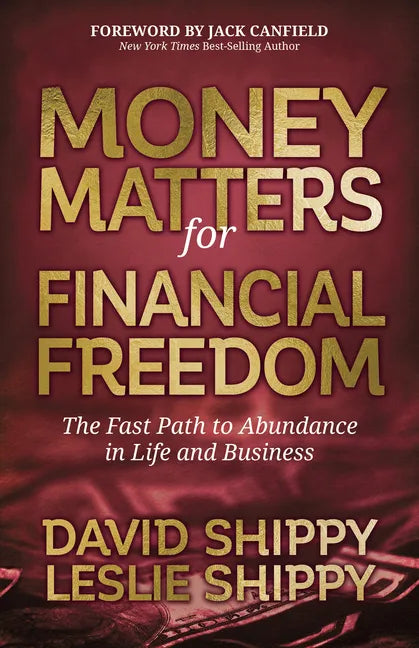 Money Matters for Financial Freedom: The Fast Path to Abundance in Life and Business - Paperback