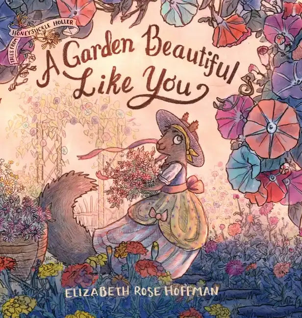 A Garden Beautiful Like You - Hardcover