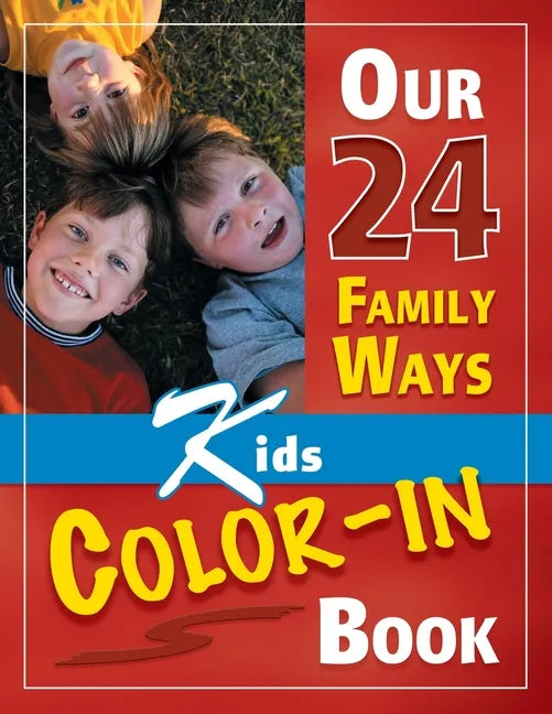Our 24 Family Ways: Kids Color-In Book - Paperback