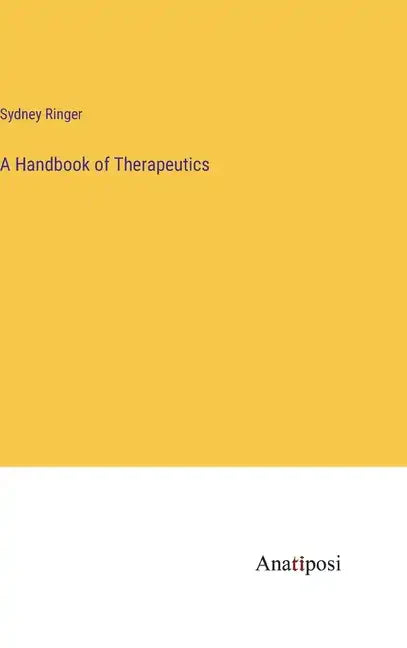 A Handbook of Therapeutics - Hardcover