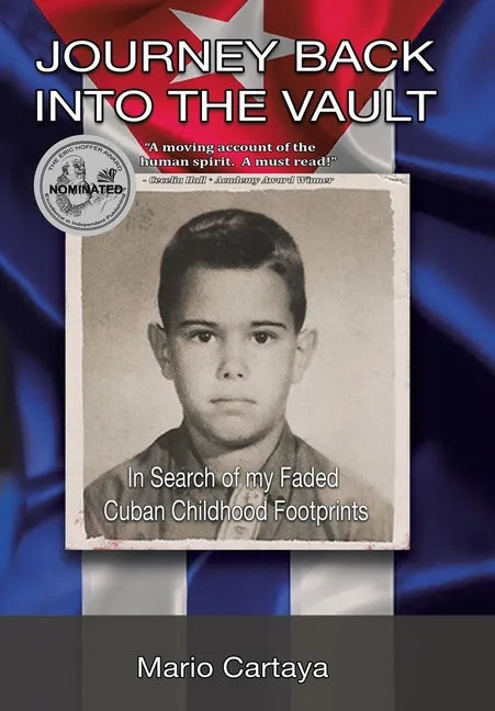 Journey Back Into The Vault: In Search of My Faded Cuban Childhood Footprints - Hardcover