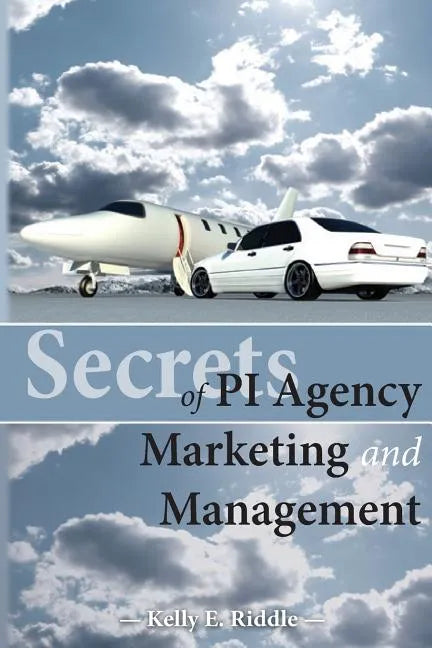 Secrets of PI Agency Marketing and Management - Paperback