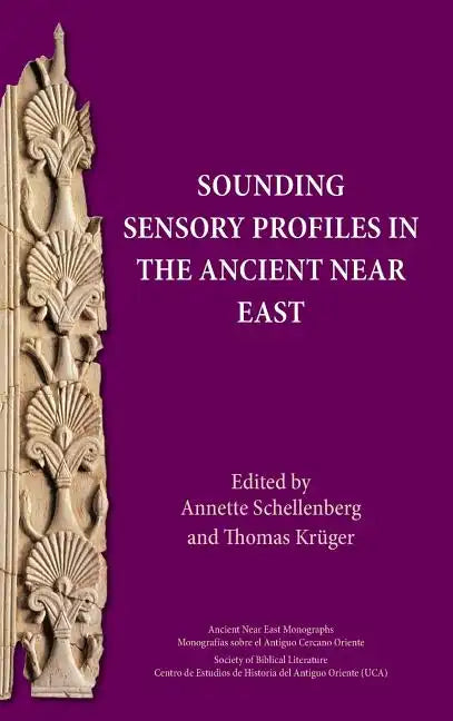 Sounding Sensory Profiles in the Ancient Near East - Hardcover