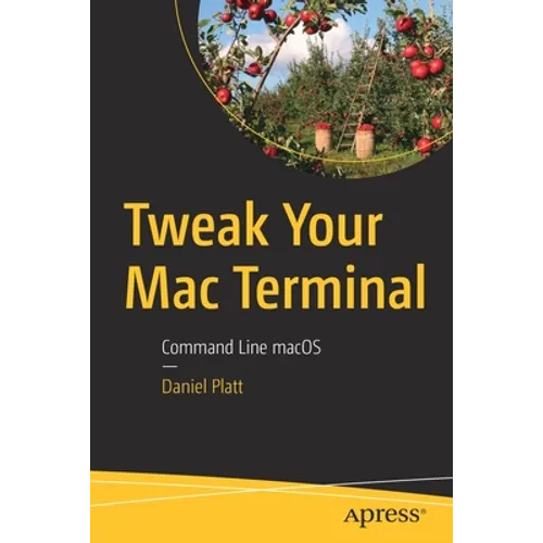 Tweak Your Mac Terminal: Command Line macOS - Paperback