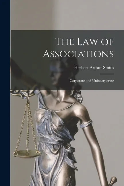 The Law of Associations: Corporate and Unincorporate - Paperback