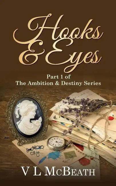Hooks & Eyes: Part 1 of The Ambition & Destiny Series - Paperback