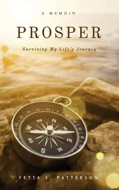 PROSPER, Surviving My Life's Journey - Paperback