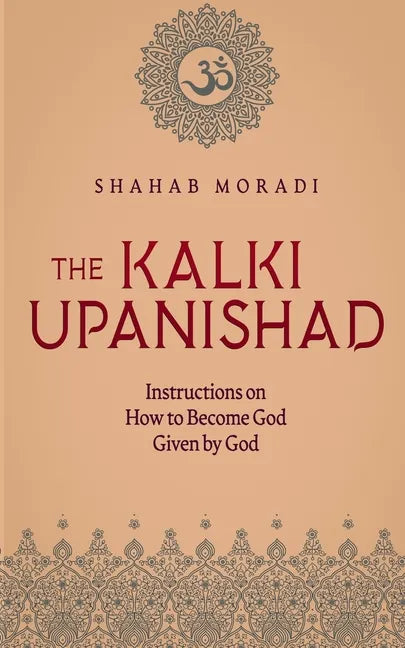 The Kalki Upanishad: Instructions on How to Become God Given by God - Paperback
