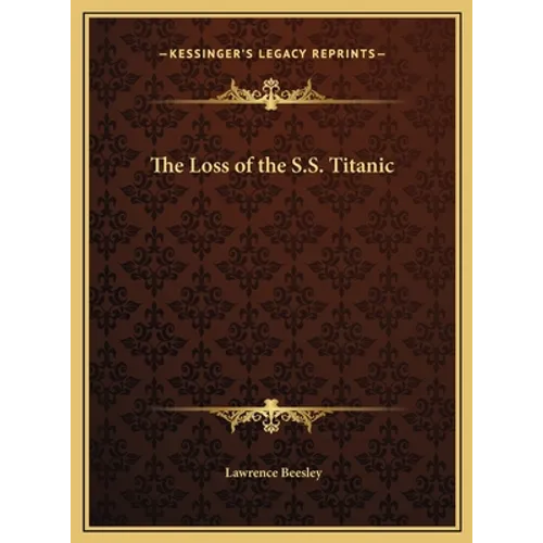 The Loss of the S.S. Titanic - Hardcover