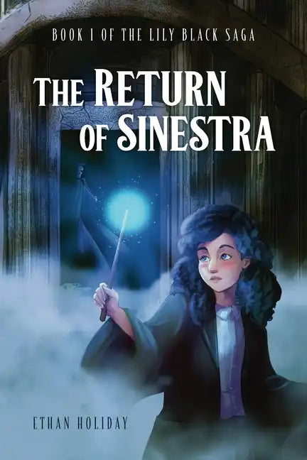 The Return of Sinestra: Book 1 of the Lily Black Saga - Paperback