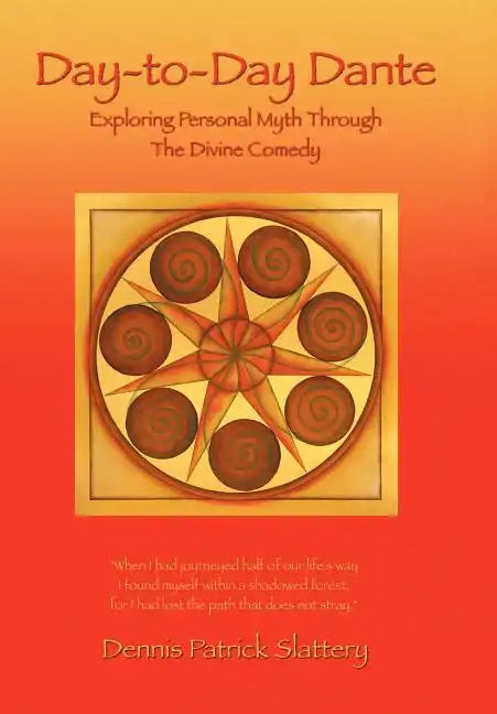 Day-to-Day Dante: Exploring Personal Myth through The Divine Comedy - Hardcover