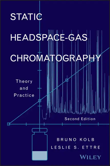 Static Headspace-Gas Chromatography: Theory and Practice - Hardcover
