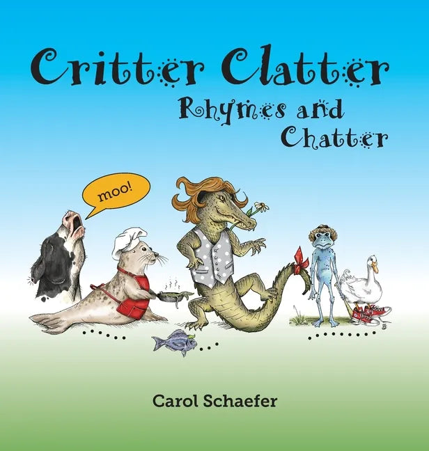 Critter Clatter: Rhymes and Chatter - Hardcover