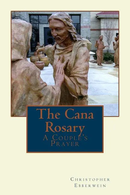 The Cana Rosary: A Couple's Prayer - Paperback