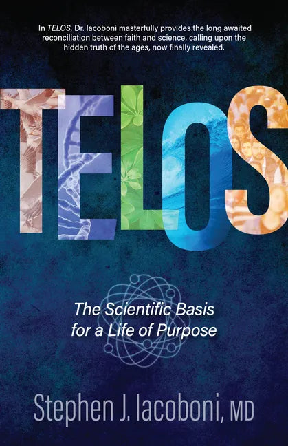 Telos: The Scientific Basis for a Life of Purpose - Paperback