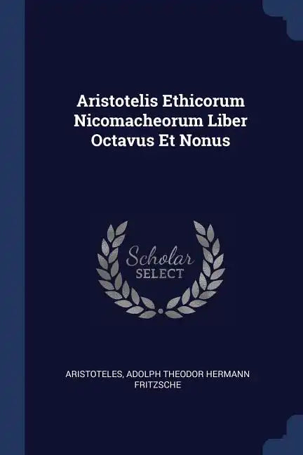 Aristotelis Ethicorum Nicomacheorum Liber Octavus Et Nonus - Paperback