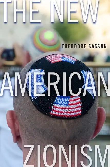 The New American Zionism - Paperback