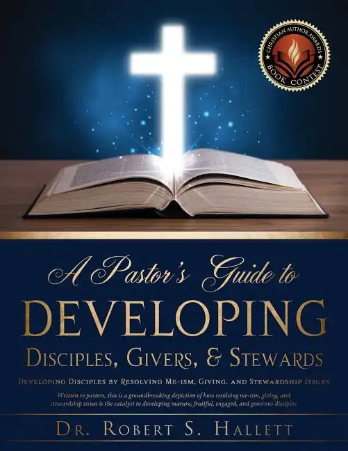 A Pastor's Guide to Developing Disciples, Givers, & Stewards - Paperback