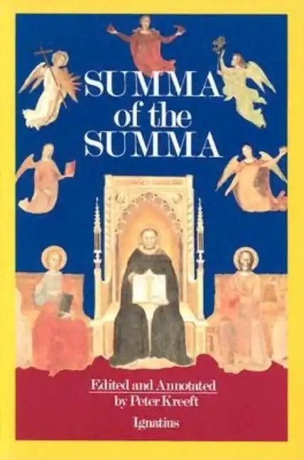 Summa of the Summa: The Essential Philosophical Passages of the Summa Theologica - Paperback