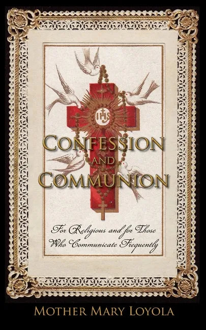 Confession and Communion: For Religious and for Those Who Communicate Frequently - Paperback