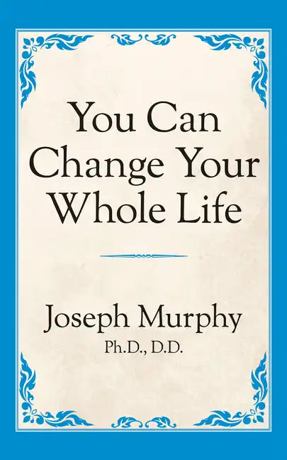 You Can Change Your Whole Life - Paperback