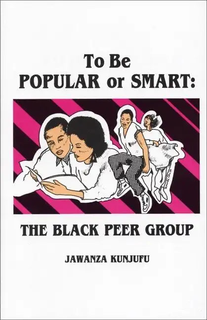 To Be Popular or Smart: The Black Peer Group - Paperback