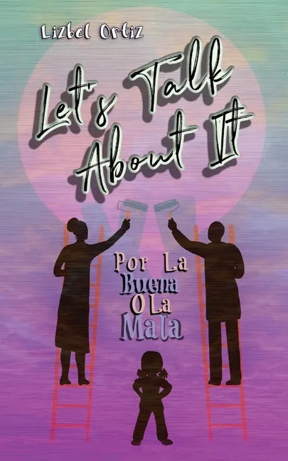 Let's Talk About It: Por La Buena O La Mala - Paperback