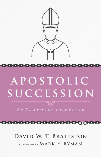 Apostolic Succession: An Experiment That Failed - Paperback
