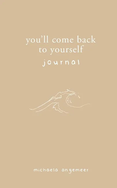 You'll Come Back to Yourself Journal - Paperback