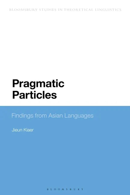 Pragmatic Particles: Findings from Asian Languages - Paperback
