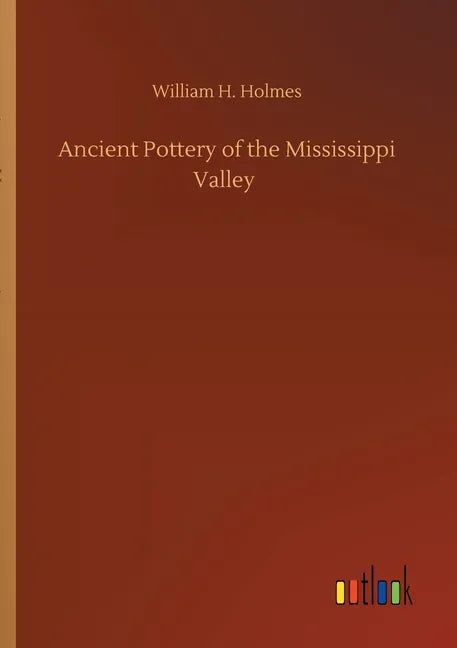 Ancient Pottery of the Mississippi Valley - Paperback