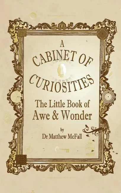 The Little Book of Awe and Wonder: A Cabinet of Curiosities - Paperback