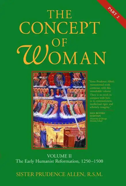 The Concept of Woman, Vol. 2 Part 2: The Early Humanist Reformation, 1250-1500 Volume 2 - Paperback