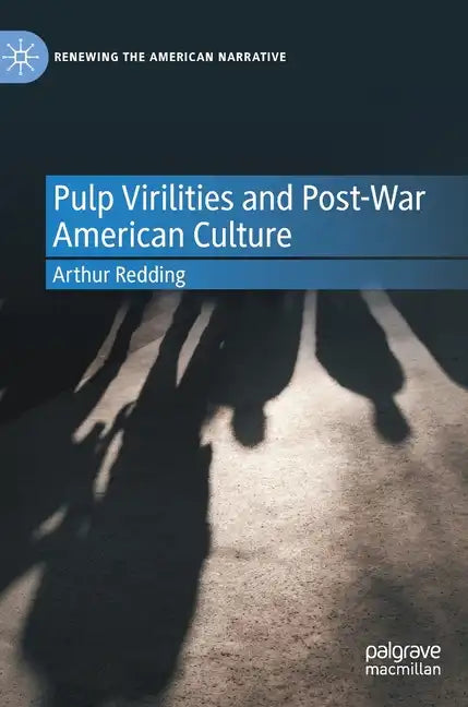 Pulp Virilities and Post-War American Culture - Hardcover