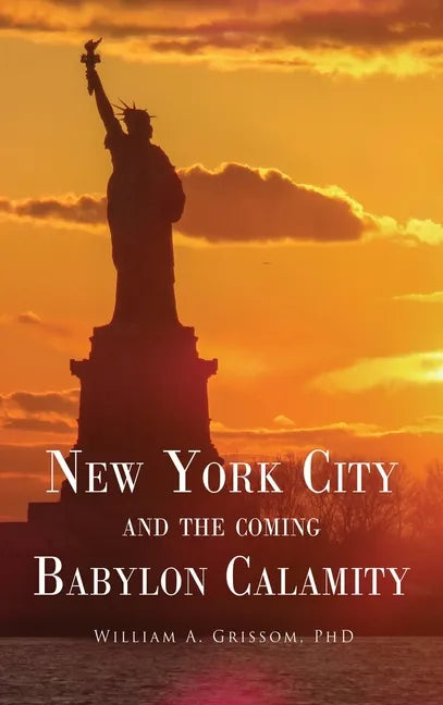 NEW YORK CITY and the Coming Babylon Calamity - Hardcover