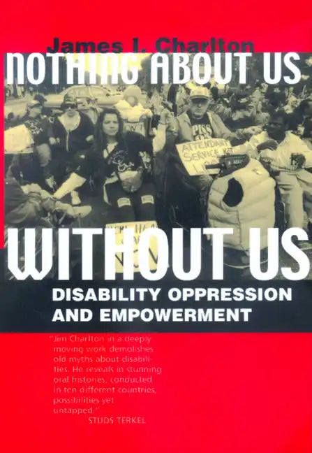 Nothing about Us Without Us: Disability Oppression and Empowerment - Paperback