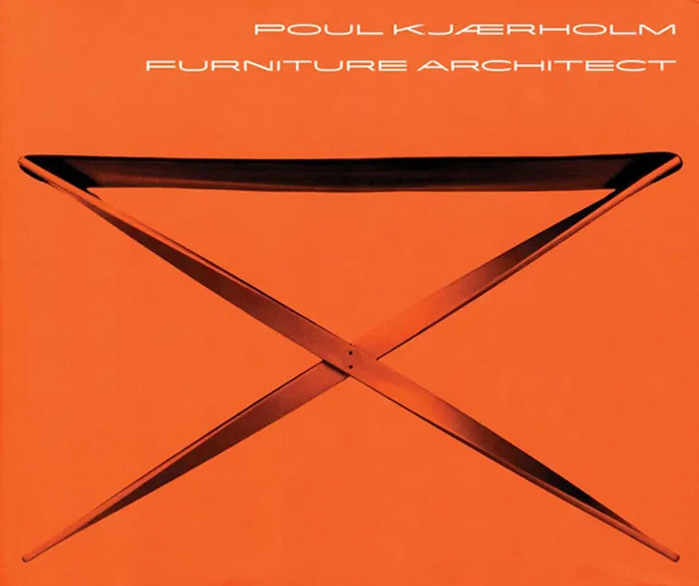 Poul Kjaerholm: Furniture Architect - Hardcover