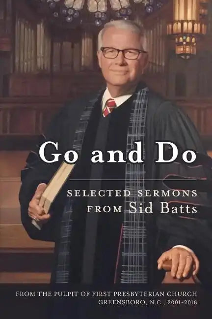 Go and Do: Selected Sermons from Sid Batts - Paperback