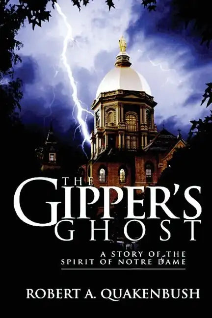 The Gipper's Ghost: A Story of the Spirit of Notre Dame - Paperback