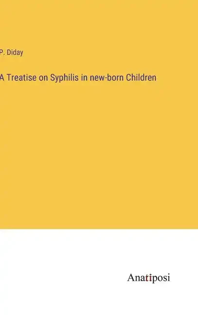 A Treatise on Syphilis in new-born Children - Hardcover