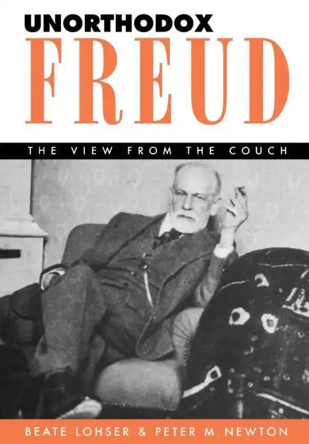 Unorthodox Freud: The View from the Couch - Hardcover