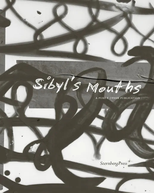 Sibyl's Mouths: A Pure Fiction Publication - Hardcover