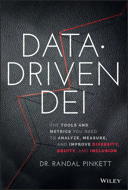 Data-Driven Dei: The Tools and Metrics You Need to Measure, Analyze, and Improve Diversity, Equity, and Inclusion - Hardcover