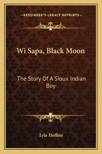 Wi Sapa, Black Moon: The Story Of A Sioux Indian Boy - Paperback