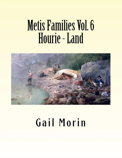 Metis Families Volume 6 Hourie - Land - Paperback
