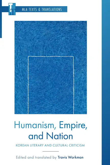 Humanism, Empire, and Nation: Korean Literary and Cultural Criticism - Paperback