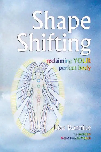 Shape Shifting--Reclaiming Your Perfect Body - Paperback