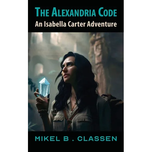 The Alexandria Code: An Isabella Carter Adventure - Hardcover